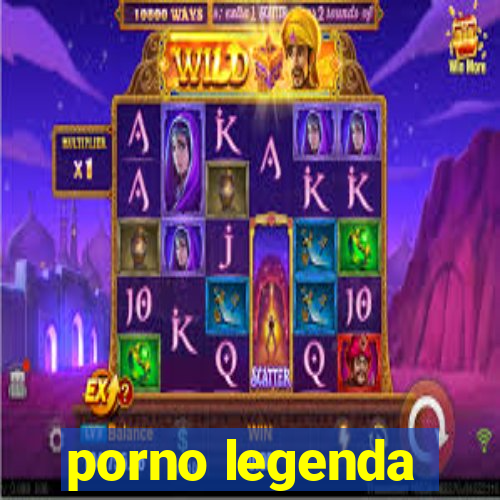 porno legenda